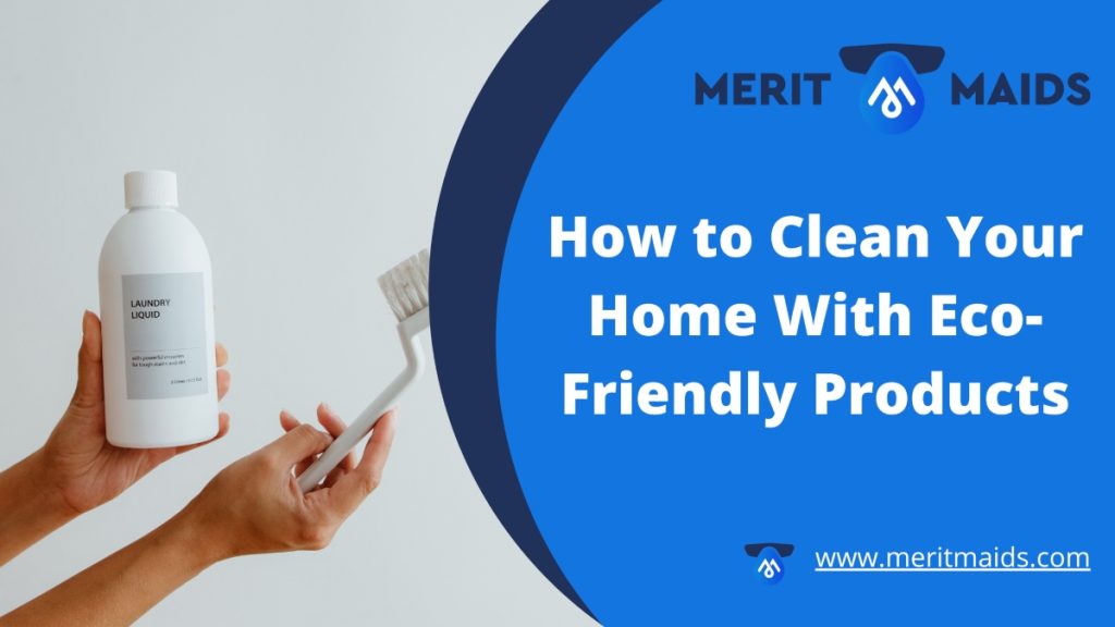 blog-graphic-how-to-clean-your-home-with-eco-friendly-products-merit-maids-blog