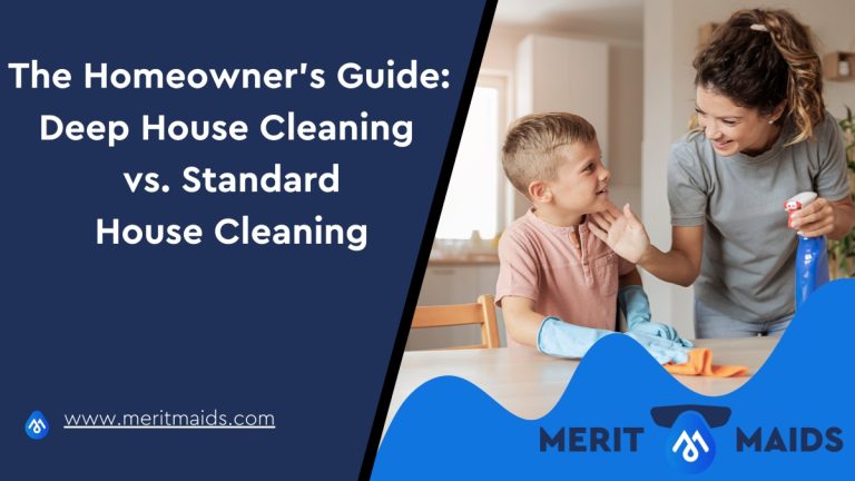 blog-graphic-merit-maids-the-homeoweners-guide-deep-house-cleaning-vs-standard-house-cleaning