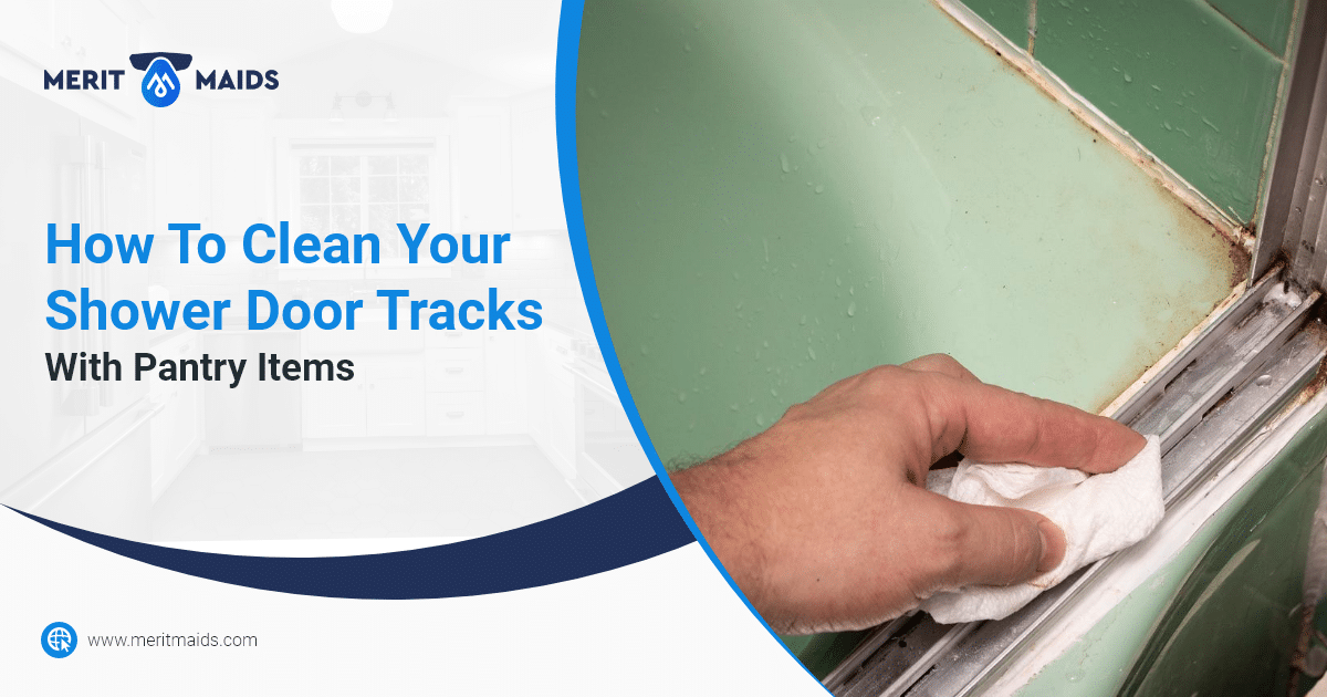 How To Clean Your Shower Door Tracks With Pantry Items Blog